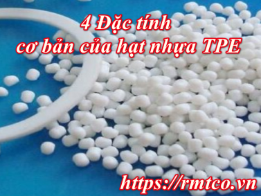 Khám phá 4 Đặc tính của hạt nhựa TPE bạn không nên bỏ qua
