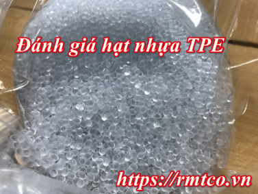 Đánh giá hạt nhựa TPE mới nhất 2019 bạn không nên bỏ qua