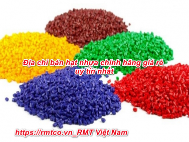 Bán hạt nhựa chính hãng chất lượng cao, giá rẻ nhất 2019