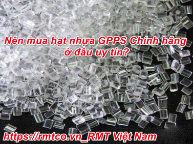 5 Lý do bạn nên sử dụng Hạt Nhựa GPPS ngay lúc này