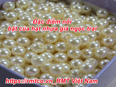 Hạt Nhựa Giả Ngọc Trai Và 3 Ưu điểm nổi bật bạn không nên bỏ qua