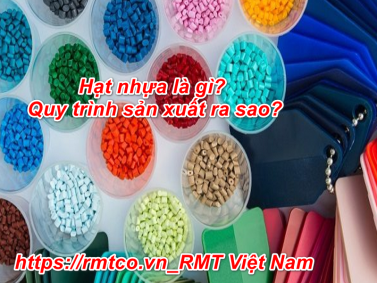 Hạt Nhựa Là Gì? 9 Loại Hạt Nhựa Tái Sinh bán chạy nhất 2020