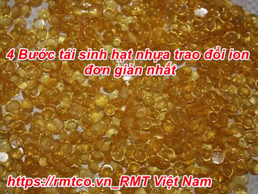 4 Bước tái sinh Hạt Nhựa Trao Đổi Ion đơn giản nhất 2020