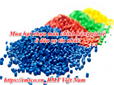 Mua Hạt Nhựa Màu chính hãng, giá rẻ ở đâu uy tín nhất