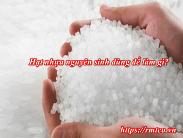 Bảng báo giá Hạt Nhựa Nguyên Sinh 2020 mới nhất