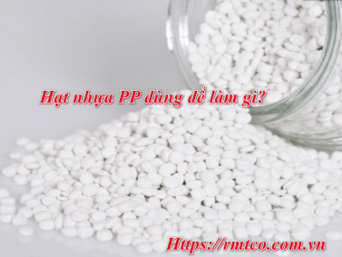 Bán Hạt Nhựa PP chất lượng cao giá rẻ nhất 2020
