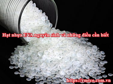 Bán hạt nhựa EVA nguyên sinh chính hãng giá rẻ tại Hà Nội