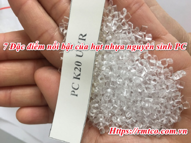 Hạt Nhựa Nguyên Sinh PC và 7 Ưu điểm nổi bật bạn nên biết