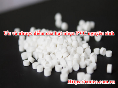 Bán Hạt Nhựa PVC Nguyên Sinh chính hãng, giá rẻ uy tín nhất