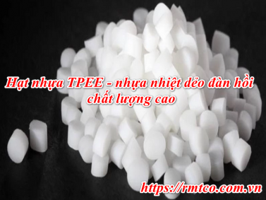 Báo giá hạt nhựa TPEE chính hãng cập nhật mới nhất tại RMT Việt Nam
