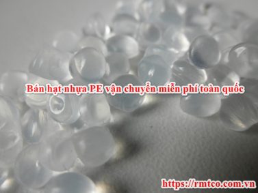 Mua bán hạt nhựa PE vận chuyển toàn quốc uy tín nhất 2020