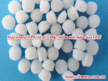 Bảng giá hạt nhựa TPE mới nhất tại RMT Việt Nam