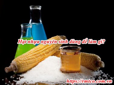 Hạt nhựa nguyên sinh dùng để làm gì? 2 Loại nhựa được yêu thích nhất
