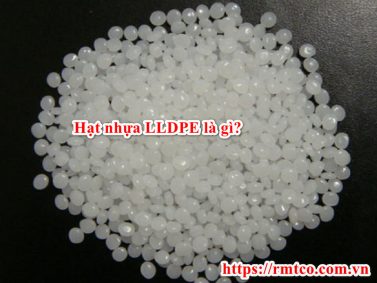 Giá bán hạt nhựa LLDPE chính hãng chất lượng cao mới nhất 2021