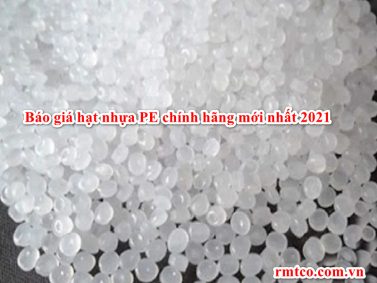Báo giá hạt nhựa PE nhập khẩu chính hãng cập nhật năm 2021