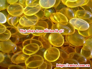 Giá hạt nhựa trao đổi ion chính hãng mới nhất 2021